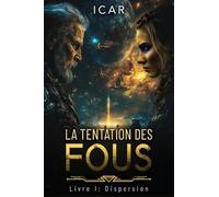 La Tentation des fous : Volume 1 - Dispersion