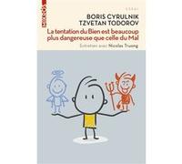 La Tentation Du Bien Est Beaucoup Plus Dangereuse Que Celle Du Mal