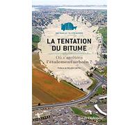 La tentation du bitume. Où s'arrêtera l'étalement urbain ?