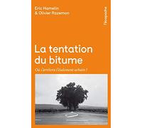 La tentation du bitume: Où s'arrêtera l'étalement urbain ?