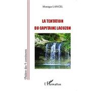 La Tentation du capitaine Lacuzon - Monique Lancel - L'harmattan - broché - Théâtre
