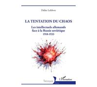 Didier Lefebvre – La tentation du chaos: Intellectuels allemands Russie soviétique 1918–1933 – Broché