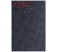 La Tentation Du Dessin - Une Collection Particulière