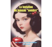 La tentation du jumeau sombre: Mon "conte de fées des âmes jumelles" - histoire vraie -