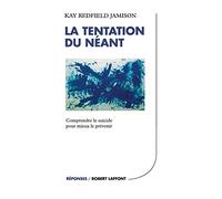 La tentation du néant : Comprendre le suicide pour mieux le prévenir