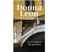 La Tentation du pardon Donna Leon (Auteur), Gabriella Zimmermann (Traduction)