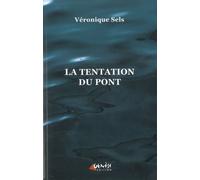 La Tentation du Pont - Véronique Sels - Genese - broché - Roman