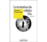 La Tentation du rabbin Fix Jacquot Grunewald (Auteur)