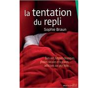 La tentation du repli: Burn-out, fatigues chroniques, phobies sociales et scolaires, addictions aux jeux vidéo…