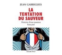 Jean Garrigues – La Tentation du sauveur – Payot