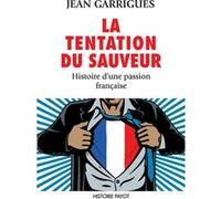 La Tentation du sauveur Jean Garrigues (Auteur)