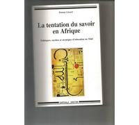 La Tentation Du Savoir En Afrique Politiques Mythes Et Strategies D'education Au Mali
