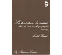 La Tentation Du Suicide Dans Les Écrits Autobiographiques / 1930-1970