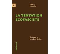 La tentation écofasciste: Ecologie et extrême droite