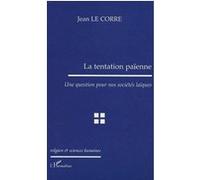 La Tentation Païenne - Une Question Pour Nos Sociétés Laïques