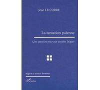 La Tentation Païenne - Une Question Pour Nos Sociétés Laïques