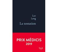 La tentation - Prix Médicis 2019