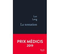 La tentation Prix Médicis 2019 - Luc Lang - Stock - broché - Roman