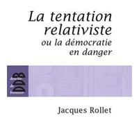 La Tentation Relativiste Ou La Démocratie En Danger