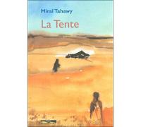 La tente - Miral Tahawy - Paris Mediterranee - broché - Roman
