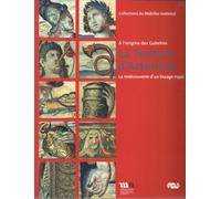 LA TENTURE D'ARTEMISE: A L'ORIGINE DES GOBELINS - LA REDECOUVERTE D'UN TISSAGE ROYAL -MOBILIER NATIONAL