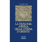 La teologia mistica della Chiesa d'Oriente. La visione di Dio