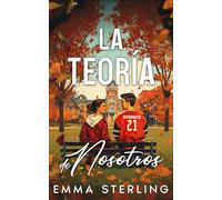 LA TEORÍA DE NOSOTROS: Un romance a fuego lento lleno de deseo y segundas oportunidades