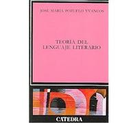 La teoria del lenguaje literario / The Theory of the Literary Language, Critica Y Estudios Literarios / Criticism and Literary Studies Jose Maria Pozuelo Yvancos (Auteur)