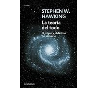 La teoría del todo: El origen y el destino del universo