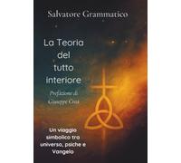 La teoria del tutto interiore: Un viaggio simbolico tra universo, psiche e Vangelo