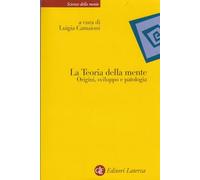 La teoria della mente. Origini, sviluppo e patologia