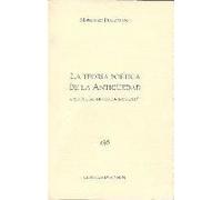 La Teoría Poética De La Antigüedad : Aristóteles, Horacio, Longino