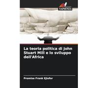 La teoria politica di John Stuart Mill e lo sviluppo dell'Africa
