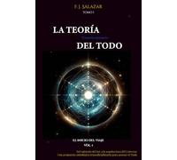 La Teoría Transdisciplinaria del Todo: Del misterio del Ser a la arquitectura del Universo.: Una propuesta ontológica transdiciplinaria para pensar el ... para una Visión holística del universo