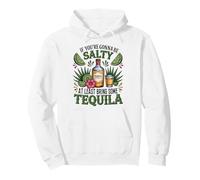 La Tequila est drôle si Vous Voulez être salée Sweat à Capuche