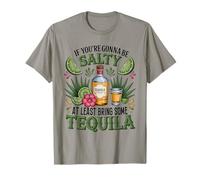 La Tequila est drôle si Vous Voulez être salée T-Shirt