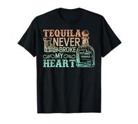La Tequila ne m'a jamais brisé Le cœur à Boire de façon Amusante T-Shirt