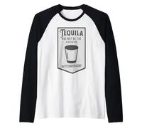 La Tequila n'est Peut-être Pas la réponse mais Elle Vaut la Peine d'être essayée Manche Raglan