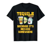 La Tequila, Parce Que C'est Quelque Part au Mexique Cinco de Mayo T-Shirt