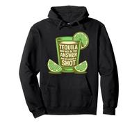 La Tequila Peut ne Pas être la réponse mais Elle Vaut la Peine d'être tirée Sweat à Capuche