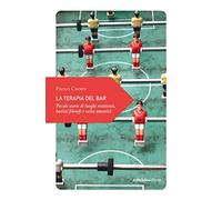 La terapia del bar. Piccole storie di luoghi resistenti, baristi filosofi e varia umanità
