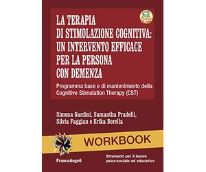 La terapia di stimolazione cognitiva: un intervento efficace per la persona con demenza. Programma base e di mantenimento della Cognitive Stimulation Therapy (CST). Nuova ediz. Con Contenuto digit...