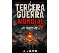 La Tercera Guerra Mundial: Cómo podría comenzar el próximo gran conflicto global