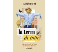 La Terra Di Tutti. Dal Rock'n'roll All'orto, Un Mondo Diverso