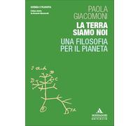 La Terra siamo noi. Una filosofia per il pianeta