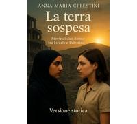 La terra sospesa: Storie di due donne tra Israele e Palestina