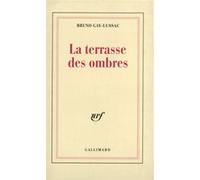 La Terrasse des ombres Bruno Gay-Lussac (Auteur)