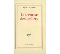La Terrasse des ombres Bruno Gay-Lussac (Auteur)