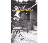 La terrasse Récit - Andrée Ferrier-Mayen - L'harmattan - broché - Récit