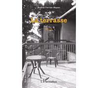 La terrasse Récit - Andrée Ferrier-Mayen - L'harmattan - broché - Récit